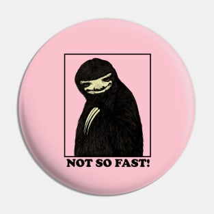 Not So Fast! Sloth Pin