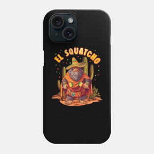 El Squatcho Bigfoot with Maraca, Sombrero and Poncho Phone Case