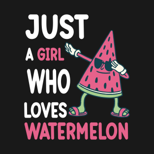 Watermelon Face Dabbing Just A Girl Who Loves WaterMelon Day T-Shirt