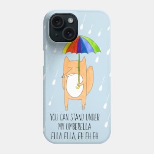 You can stand under my umberella, ella ella, eh eh eh (Umbrella Fox) Phone Case
