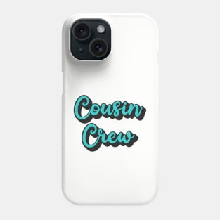 Cousin Crew Phone Case