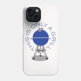 Only A Grill-Blue Phone Case