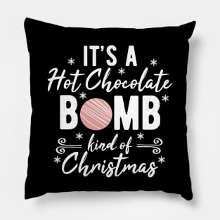 Hot Chocolate Bomb Kind Of Christmas Pillow