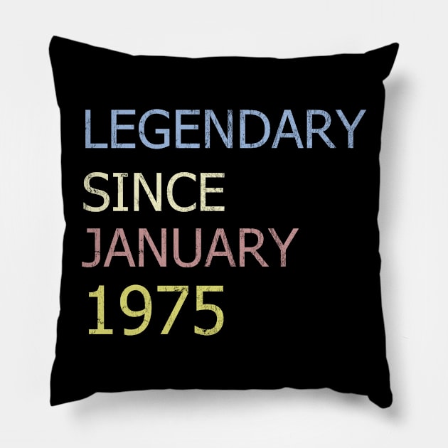 LEGENDARY SINCE JANUARY 1975 Pillow by BK55