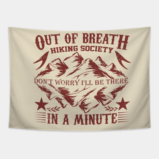 out of breath hiking society don't worry i'll be there in a minute Tapestry by greatnessprint