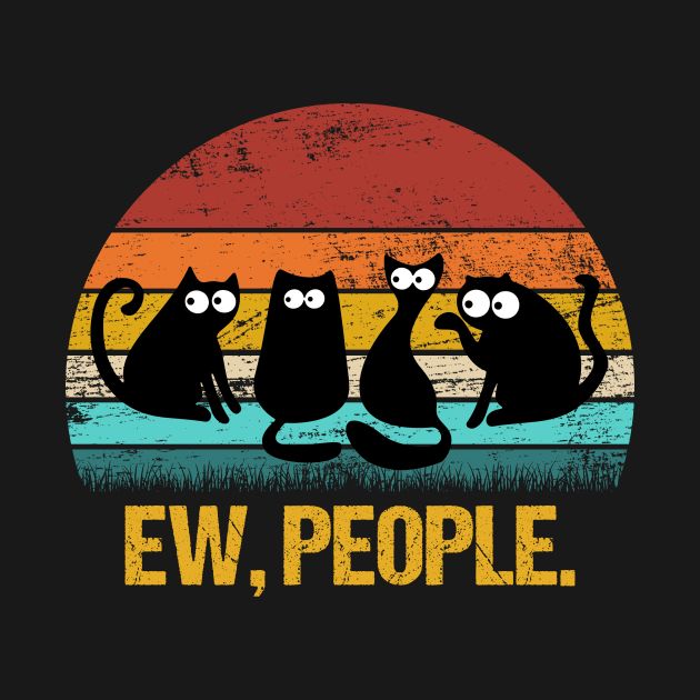 Ew People Cool Cat Funny Cats Lover by AnnetteNortonDesign