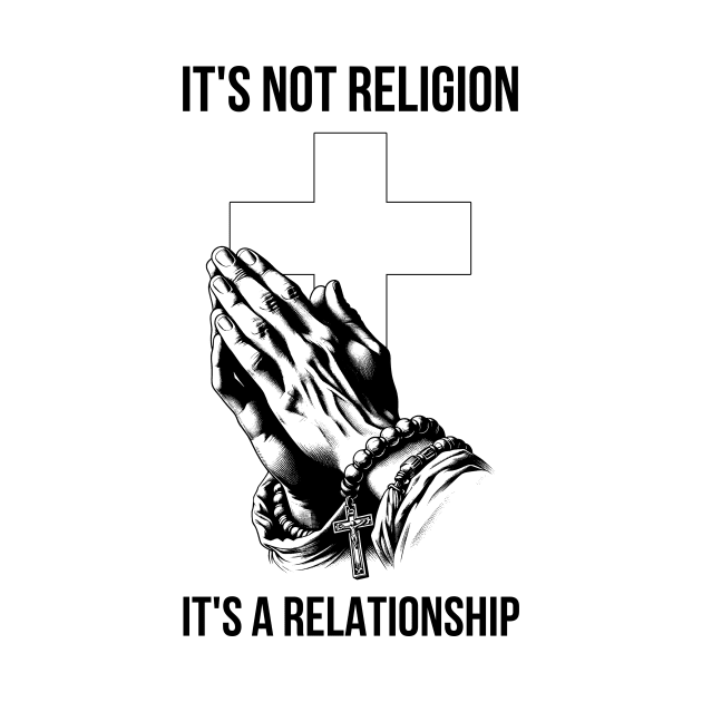 Jesus It's Not Religion It's A Relationship by Schoenberger Willard