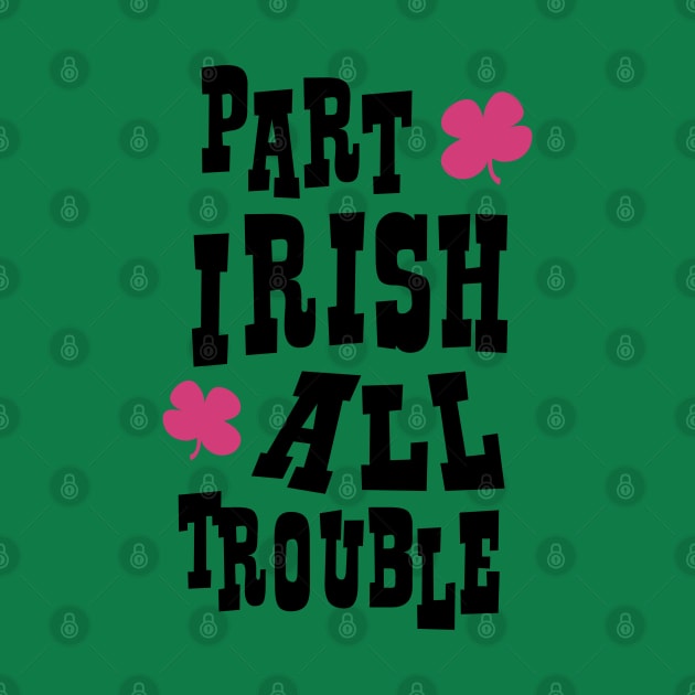 Part Irish All Trouble  - Lass by PeppermintClover