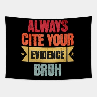 Always Cite Your Evidence Bruh, Teacher Tapestry