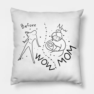 Before WOW now MOM Pillow