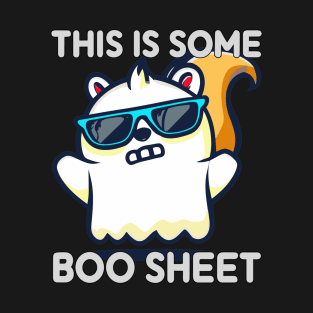 This Is Some Boo Sheet Angry Ghost-Squirrel Halloween T-Shirt