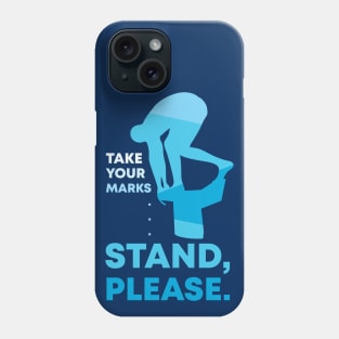 Take Your Marks... Stand Please Phone Case