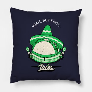 Yeah But First .. Tacos Food Lovers Kids Gift Pillow