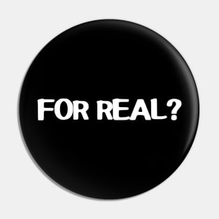 FOR REAL? - Ryuji Persona 5 Quote Pin