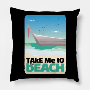 Take me to vacation on the Beach Pillow