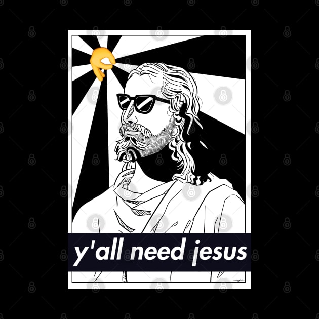 Y'ALL NEED JESUS CHRIST in Pop Culture by rokikun