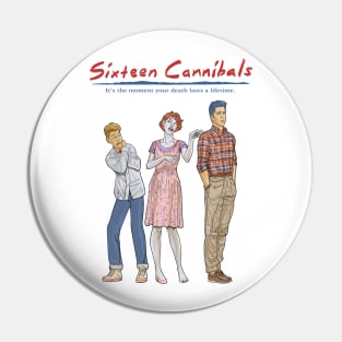 Sixteen Cannibals Pin