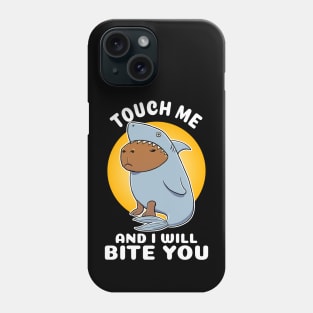 Touch me and I will bite you Capybara Shark Costume Phone Case