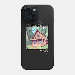 Escape to the Woods: Cozy Cabin & WiFi - Dreams Do Come True (Illustration) Phone Case