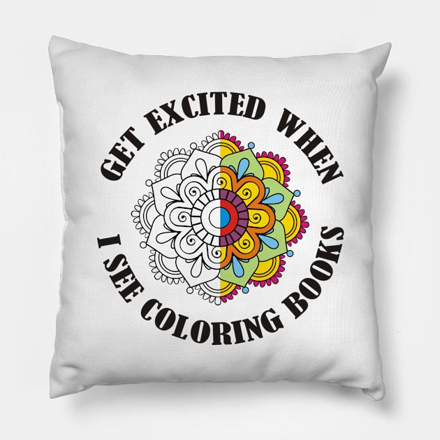 GET EXCITED WHEN i SEE COLORING BOOKS Pillow by Lin Watchorn 