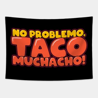 No Problemo Taco Muchacho Tapestry