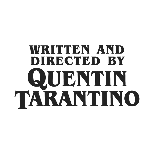 Written and Directed by Quentin Tarantino (dark) by Franz24