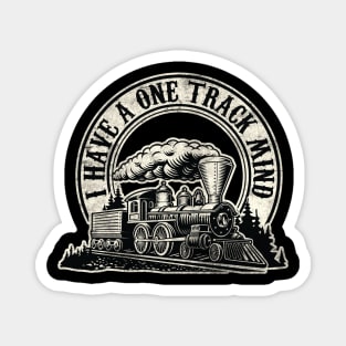 I Have a one Track Mind - For Fans of Model Trains Magnet