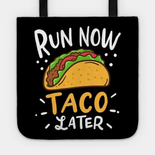 Run Now Tacos Later Tote