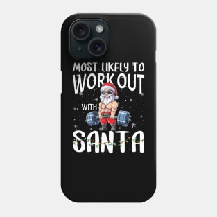 Most Likely To Work Out With Santa Family Christmas Phone Case