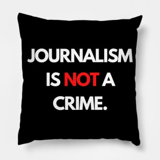 Journalism is NOT a Crime Pillow