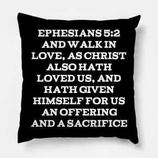 Ephesians 5:2 King James Version (KJV) Bible Verse Typography Pillow