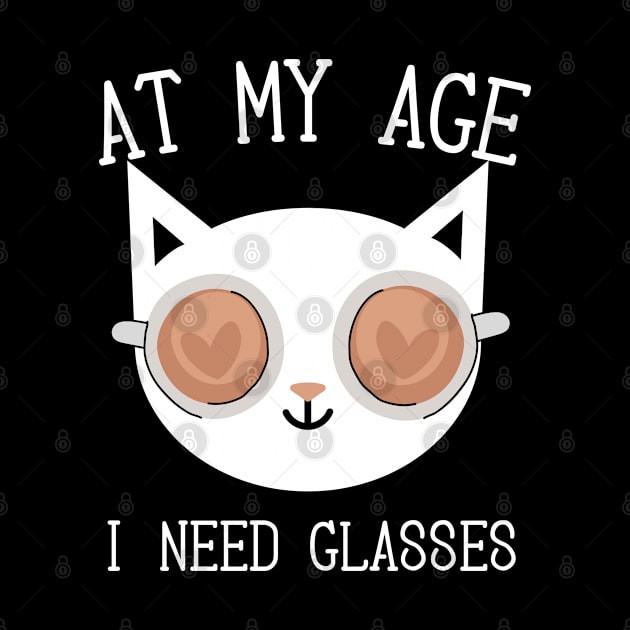 At My Age I Need Glasses Funny Cat Wearing Mug Coffee Glasses, Best Birthday Gift For Man, Women, Husband, Mother, Father by GIFTGROO