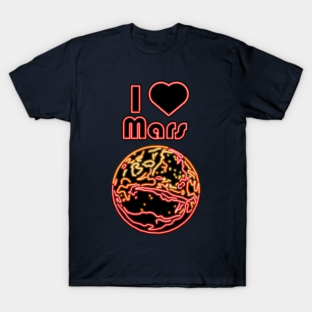 Discover Electric Solar System I Love Mars - Mars - T-Shirt