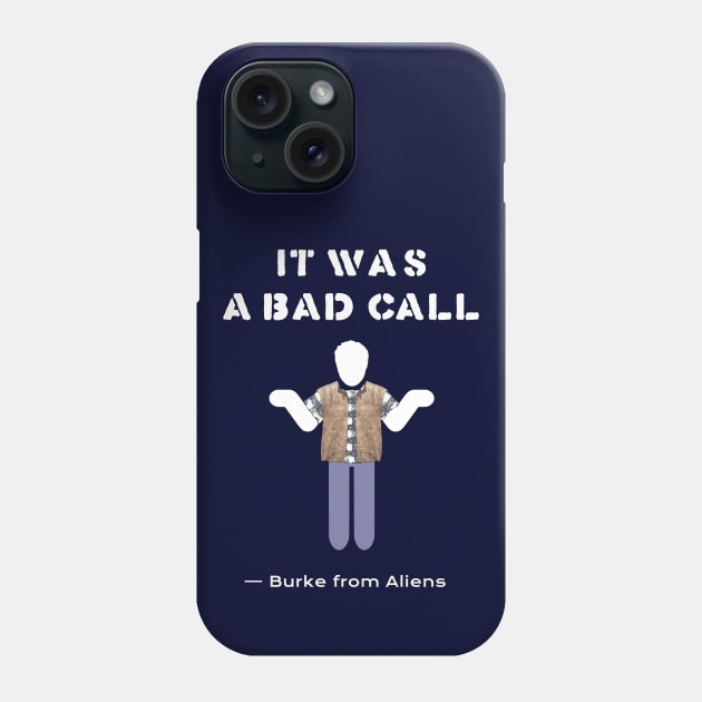 Aliens (1986): IT WAS A BAD CALL Phone Case by SPACE ART & NATURE SHIRTS 