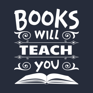 Books Will Teach You T-Shirt