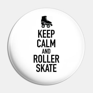 Keep Calm and Roller Skate Pin