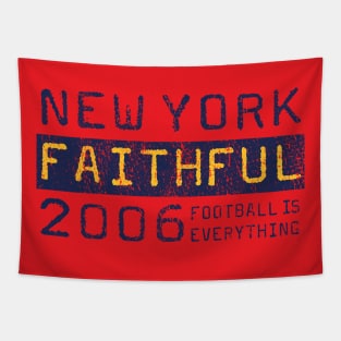 Football Is Everything - New York Red Bulls Faithful Tapestry