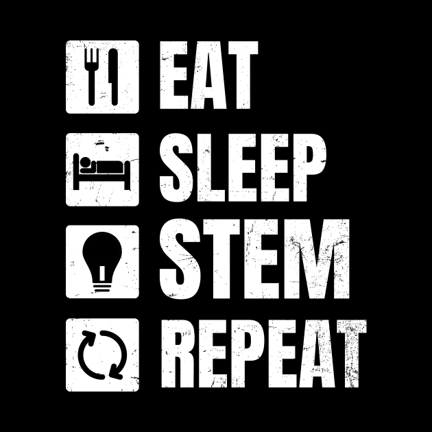 STEM Teacher Shirt | Eat Sleep Repeat Gift by Gawkclothing