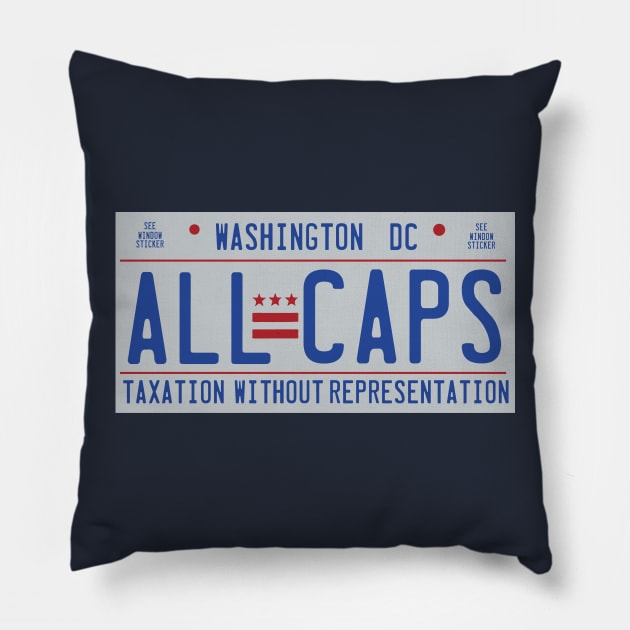 CAPS - ALL CAPS DC License Plate Pillow by mymainmandeebo