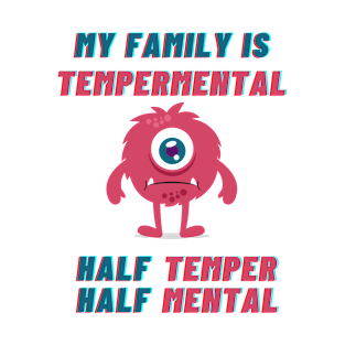 Tempermental Family T-Shirt