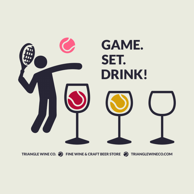 Game. Set. Drink! (dark) by trianglewineco