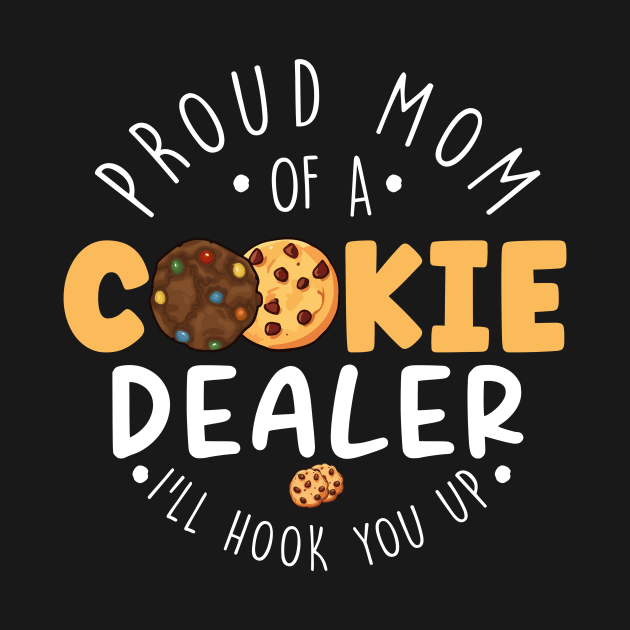 Proud Mom Of A Cookie Dealer by EnarosaLinda XY