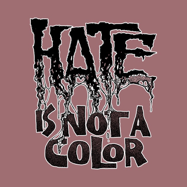 HATE IS NOT A COLOR by Preston11