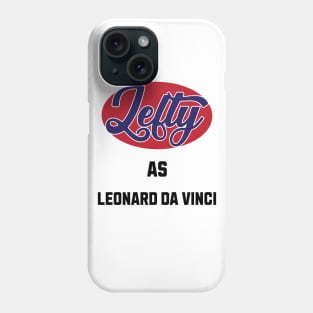 Lefty As leonard da Vinci Phone Case