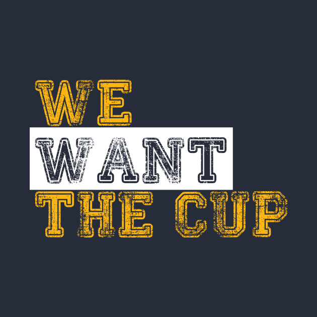 We Want The Cup by FanBanterSTL