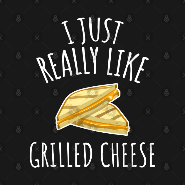 I Just Really Like Grilled Cheese by LunaMay