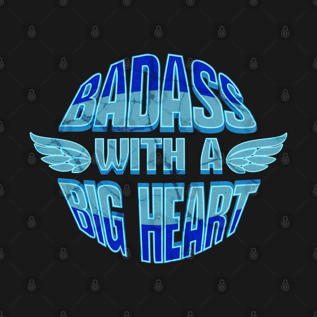 Badass With a Big Heart by 1001Kites