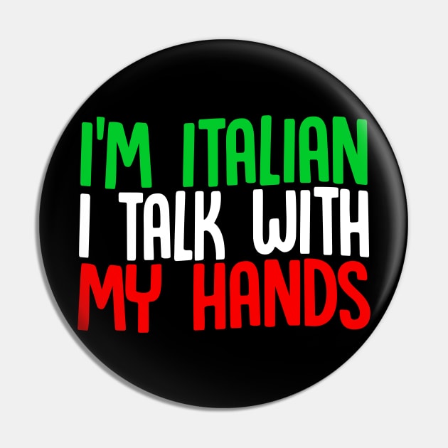 I'm Italian I Talk With My Hands Pin by DankFutura