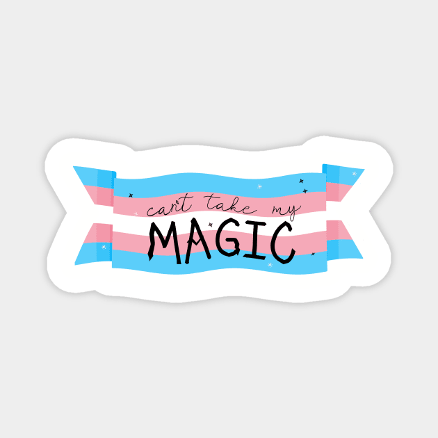 "Can't Take My Magic" Trans Flag Magnet by LochNestFarm