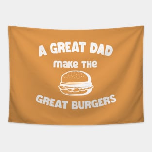 a great dad make the great burgers Tapestry